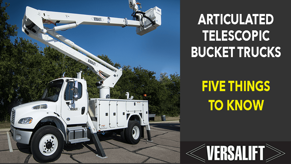 Versalift Articulated Telescopic Equipment – Five Things to Know